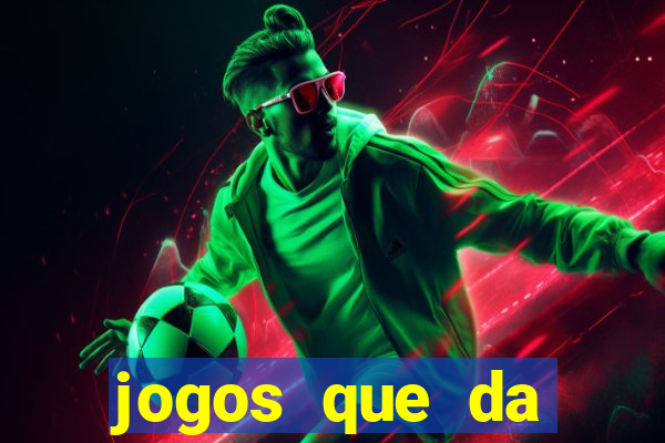 jogos que da dinheiro de verdade sem depositar